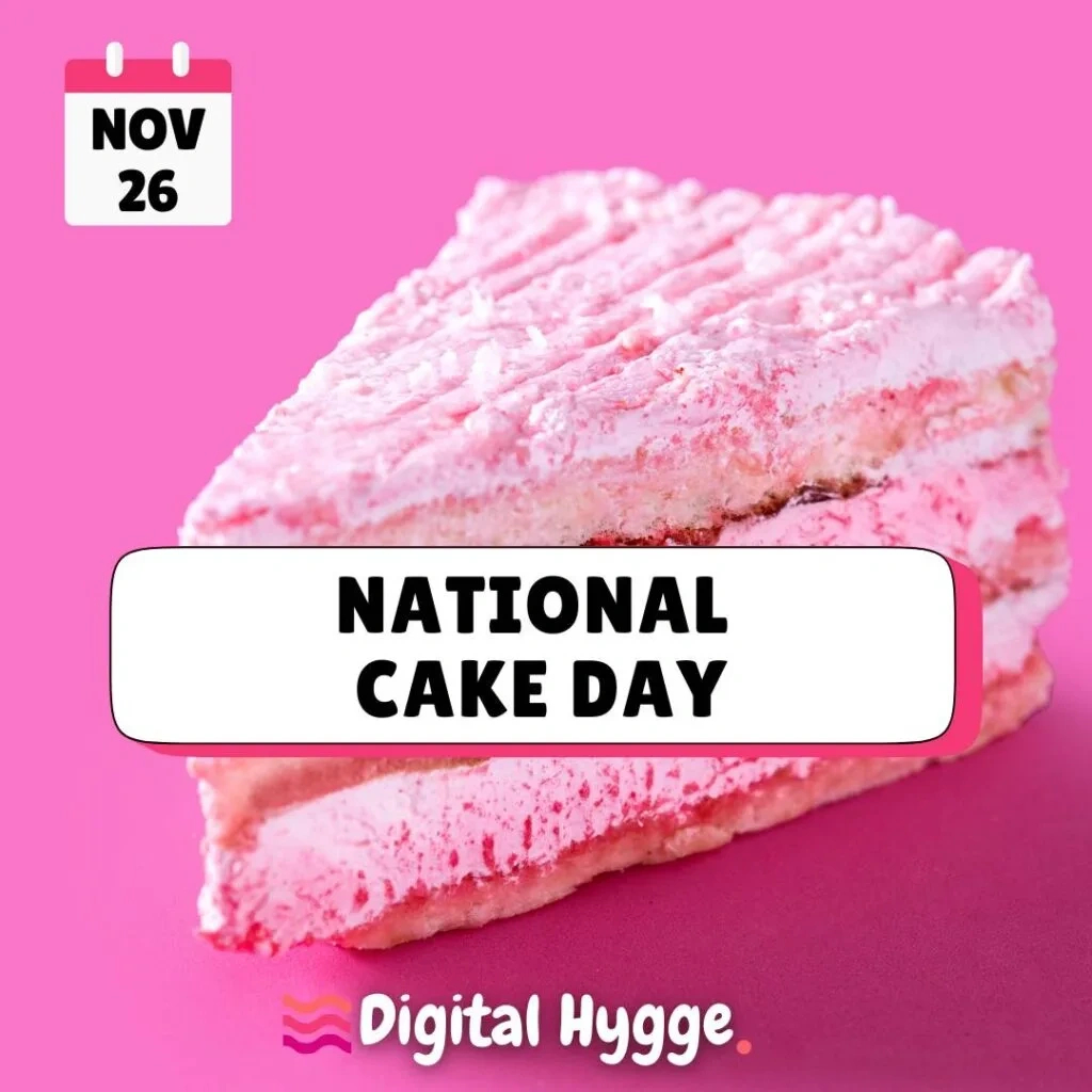 Cake Day Slang Cake Day Meaning National Cake Day 2025 Uk regarding National Days In November 2025 Uk