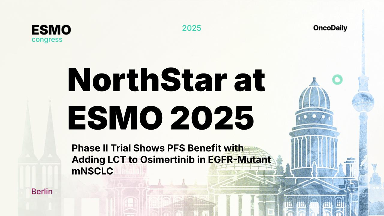 Northstar At Esmo 2025: Phase Ii Trial Shows Pfs Benefit With within PFS National Conference 2025 November