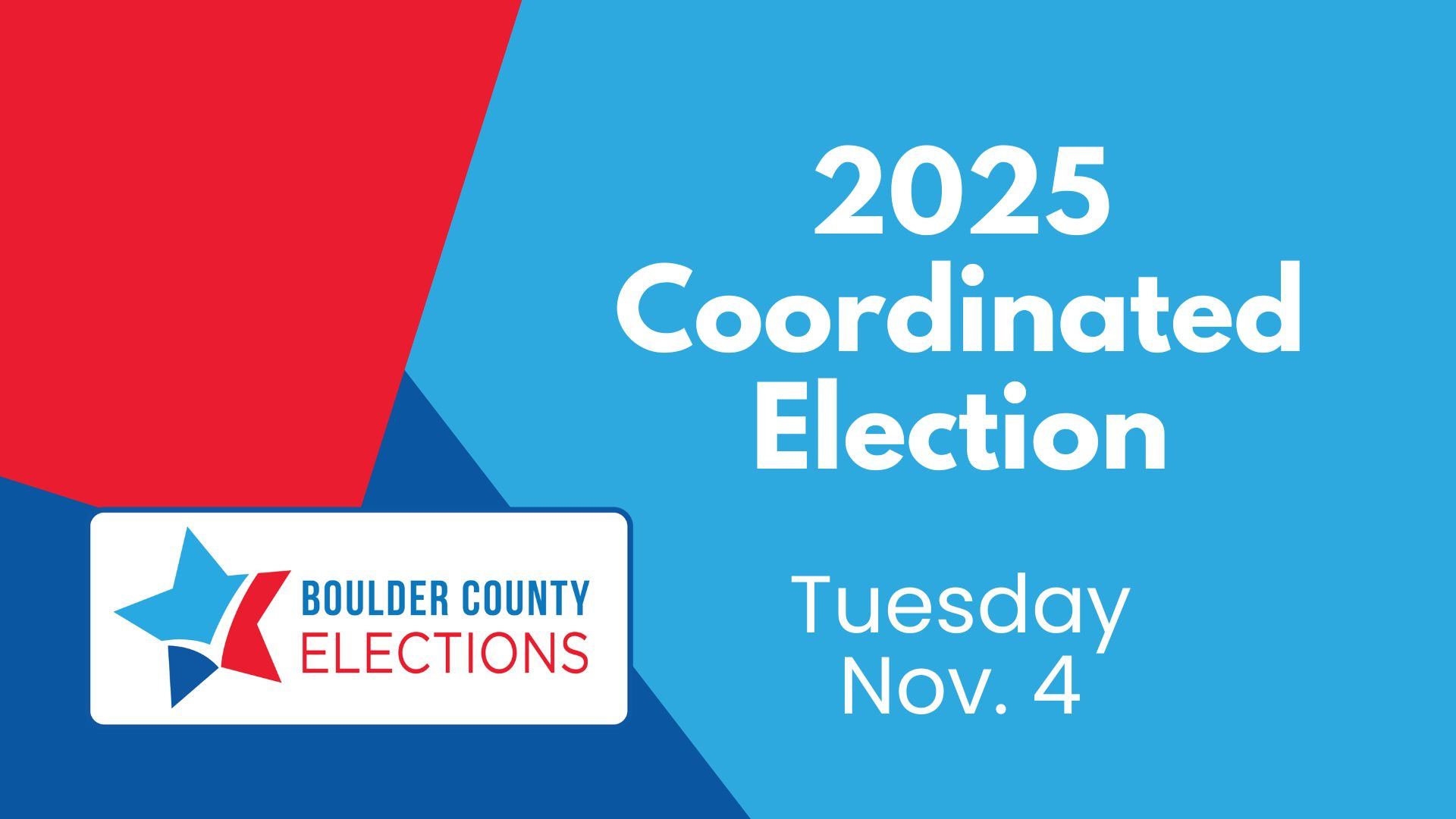 Nov. 4, 2025 Coordinated Election Information - Boulder County with November 4 2025 Election Law Calendar