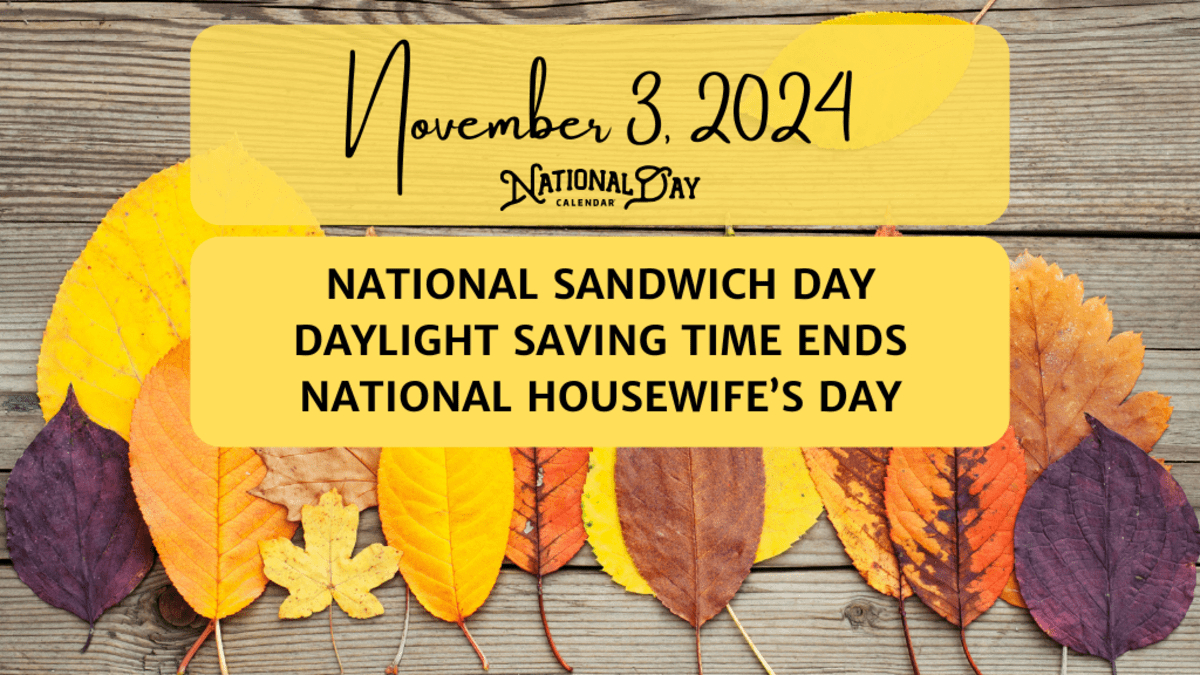 November 3, 2024 | National Sandwich Day | Daylight Saving Time pertaining to What National Day Is November 3 2025